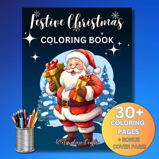 Festive Christmas Coloring Book, Holiday Joy for Kids and Adults, High Quality Festive Pages, BONUS Cover Page, Great Christmas Gift Idea!