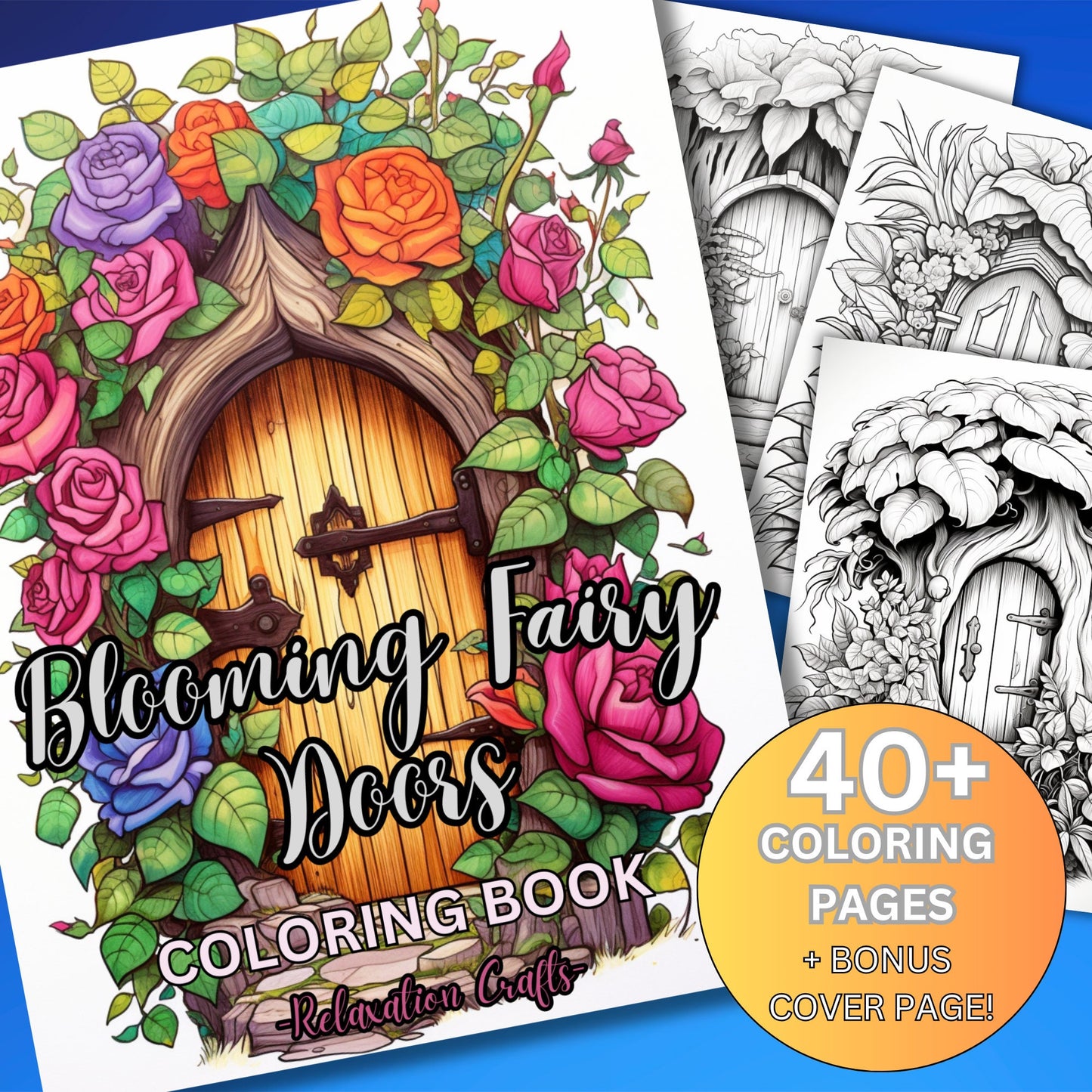 40+ Pages Blooming Fairy Doors Coloring Pages with Intricate Door Flowers and Fun Designs! PLUS a Bonus Cover. Perfect Gift Idea!